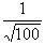 one over square root of 100